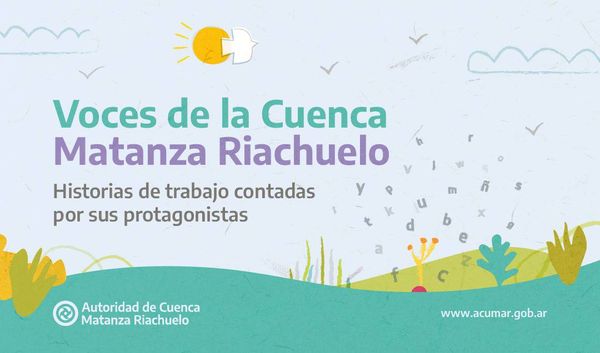 “Voces de la Cuenca”: El proyecto audiovisual de ACUMAR sobre lxs trabajadorxs del Matanza Riachuelo