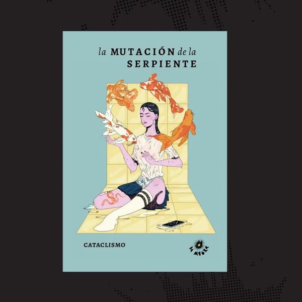 “La mutación de la serpiente”: Este viernes la escritora Cataclismo presentará su último poemario
